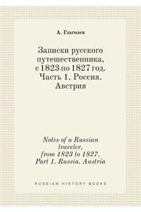 Notes of a Russian traveler, from 1823 to 1827. Part 1. Russia. Austria
