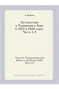 Travel to Turkmenistan and Khiva in 1819 and 1820. Part 1-2