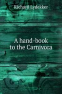 hand-book to the Carnivora