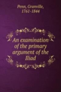 examination of the primary argument of the Iliad