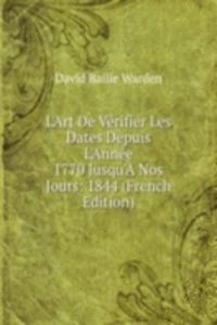 L'Art De Verifier Les Dates Depuis L'Annee 1770 Jusqu'A Nos Jours: 1844 (French Edition)