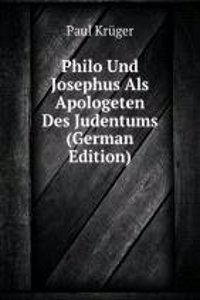 Philo Und Josephus Als Apologeten Des Judentums (German Edition)
