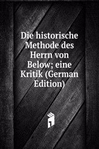 Die historische Methode des Herrn von Below; eine Kritik (German Edition)