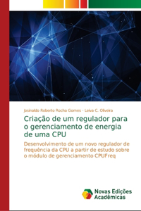 Criação de um regulador para o gerenciamento de energia de uma CPU