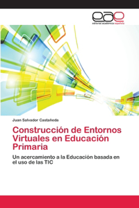 Construcción de Entornos Virtuales en Educación Primaria