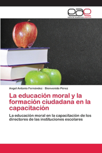 educación moral y la formación ciudadana en la capacitación