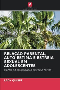 Relação Parental, Auto-Estima E Estreia Sexual Em Adolescentes