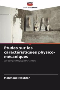 Études sur les caractéristiques physico-mécaniques