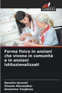 Forma fisica in anziani che vivono in comunità e in anziani istituzionalizzati