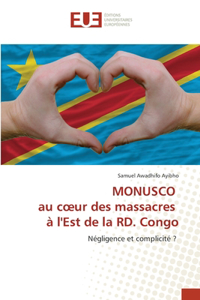 MONUSCO au coeur des massacres à l'Est de la RD. Congo
