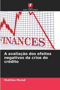 A avaliação dos efeitos negativos da crise do crédito