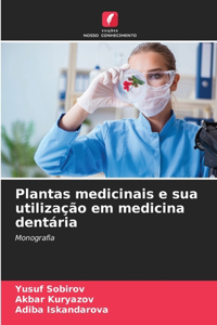 Plantas medicinais e sua utilização em medicina dentária