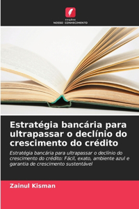 Estratégia bancária para ultrapassar o declínio do crescimento do crédito