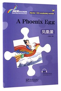 A Phoenix Egg - Rainbow Bridge Graded Chinese Reader, Starter : 150 Vocabulary Words