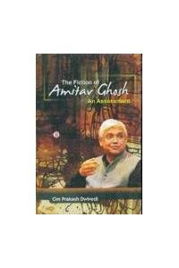 Fiction of Amitav Ghosh: An Assesment