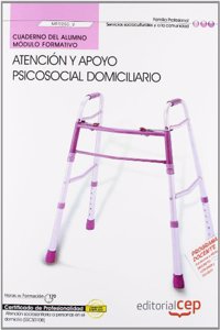 Cuaderno del Alumno Atencion y apoyo psicosocial domiciliario (MF0250_2). Certificados de Profesionalidad. Atencion sociosanitaria a personas en el domicilio (SSCS0108) (Spanish Edition)