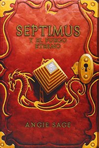 Septimus y el fuego eterno (Septimus 7)