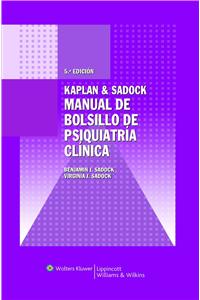 Kaplan & Sadock. Manual de Bolsillo de Psiquiatria Clinica