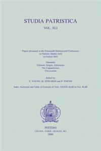 Studia Patristica. Vol. XLI - Orientalia, Clement, Origen, Athanasius, the Cappadocians, Chrysostom