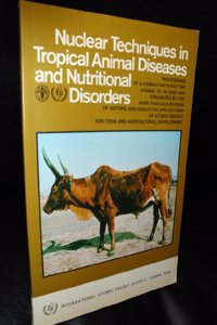 Nuclear Techniques in Tropical Animal Diseases and Nutritional Disorders