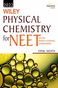 Wiley's Physical Chemistry for NEET and other Medical Entrance Examinations, 2022ed