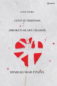 Love Is Timepass (Broken Heart) Season 1