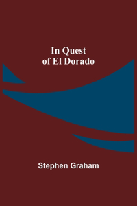 In Quest of El Dorado