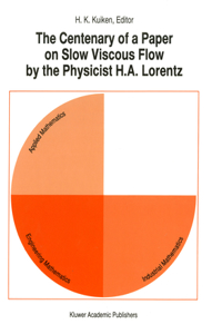 Centenary of a Paper on Slow Viscous Flow by the Physicist H.A. Lorentz
