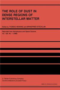 The Role of Dust in Dense Regions of Interstellar Matter