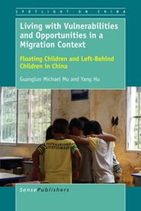 Living with Vulnerabilities and Opportunities in a Migration Context: Floating Children and Left-Behind Children in China