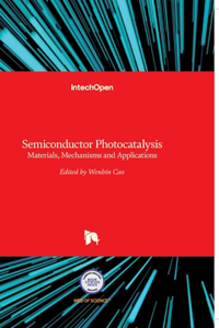 Semiconductor Photocatalysis: Materials, Mechanisms and Applications