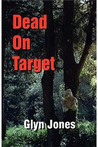 Dead on Target, a Further Thornton King Adventure