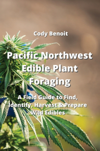 Pacific Northwest Edible Plant Foraging