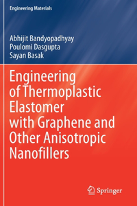 Engineering of Thermoplastic Elastomer with Graphene and Other Anisotropic Nanofillers