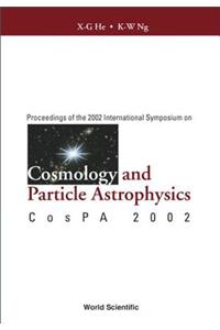 Cosmology and Particle Astrophysics, Proceedings of the 2002 International Symposium on Cospa 2002