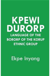 Kpewi Durorp. Language of the Bororp of the Korup ethnic group