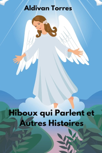 Hiboux qui Parlent et Autres Histoires