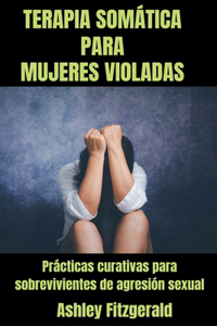 Terapia Somática para mujeres violadas.