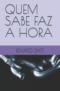 Quem Sabe Faz a Hora