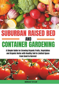 Suburban Raised Bed and Container Gardening
