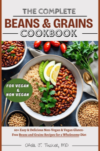 Complete Beans and Grains Cookbook