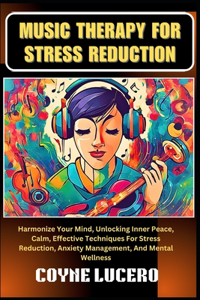Music Therapy for Stress Reduction