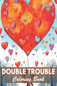 Double Trouble Coloring Book: 100+ Coloring Pages for Relaxation and Stress Relief