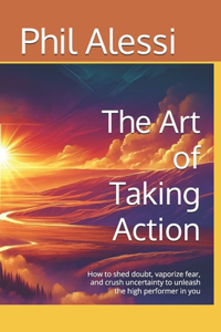 The Art of Taking Action