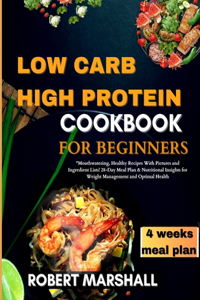 Low carb high protein cookbook for beginners 2024