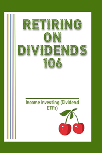 Retiring on Dividends 106