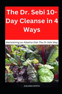 Dr. Sebi 10-Day Cleanse in 4 Ways