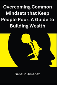Overcoming Common Mindsets that Keep People Poor