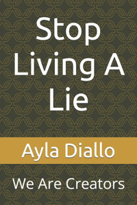Stop Living A Lie