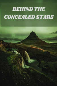Behind the Concealed Stars